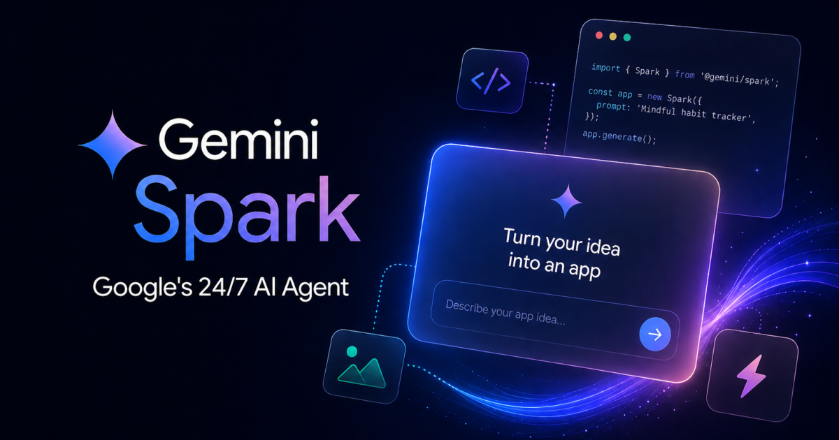 Gemini Spark: What Google’s 24/7 AI Agent Actually Is (And What It’s Not)